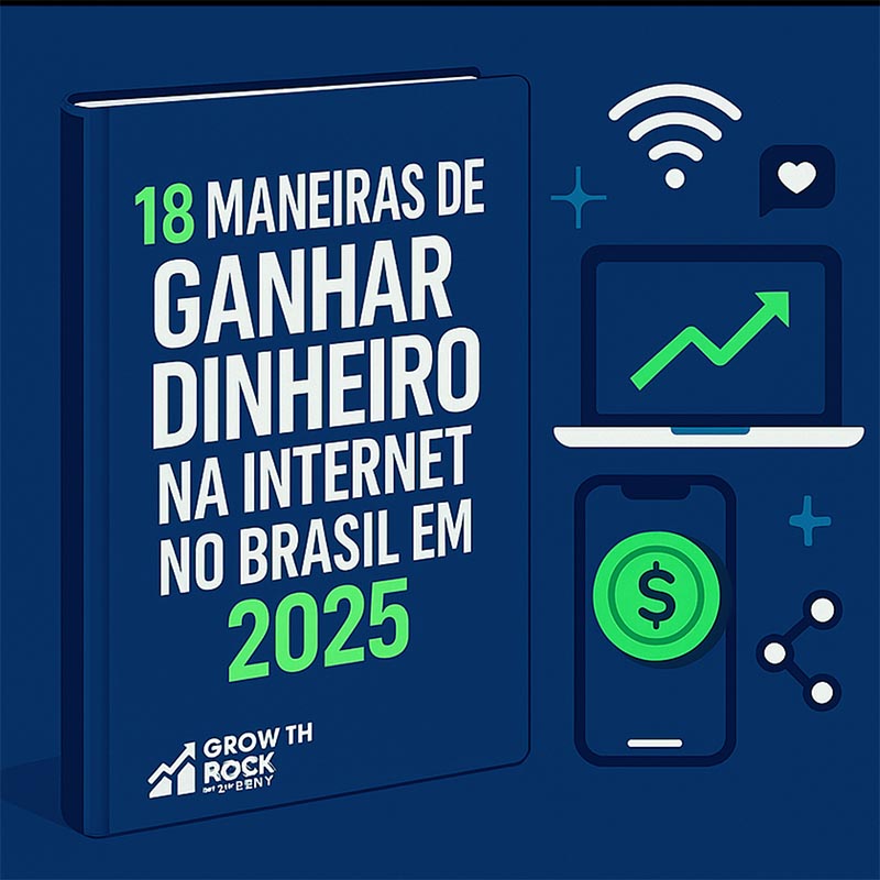 18 Maneiras de Ganhar Dinheiro na Internet no Brasil em 2025